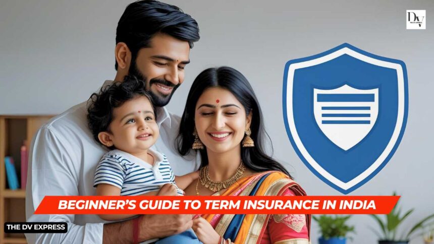 Beginner’s Guide to Term Insurance in India