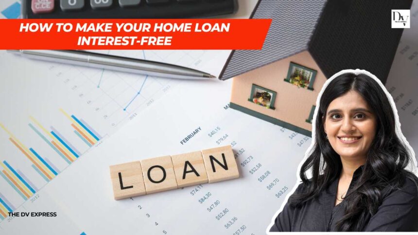 How to Make Your Home Loan Interest Free