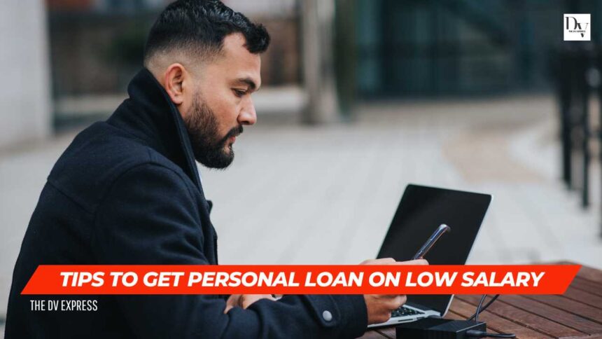 Tips to get personal loan on low salary